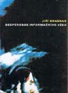 Ji�&iacute; Dra&scaron;nar: Desper&aacute;dos informa�n&iacute;ho v�ku
